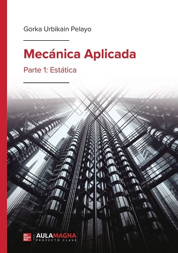 Mecánica aplicada. Vol. I. Estática. Vol. II. Cinemática y dinámica