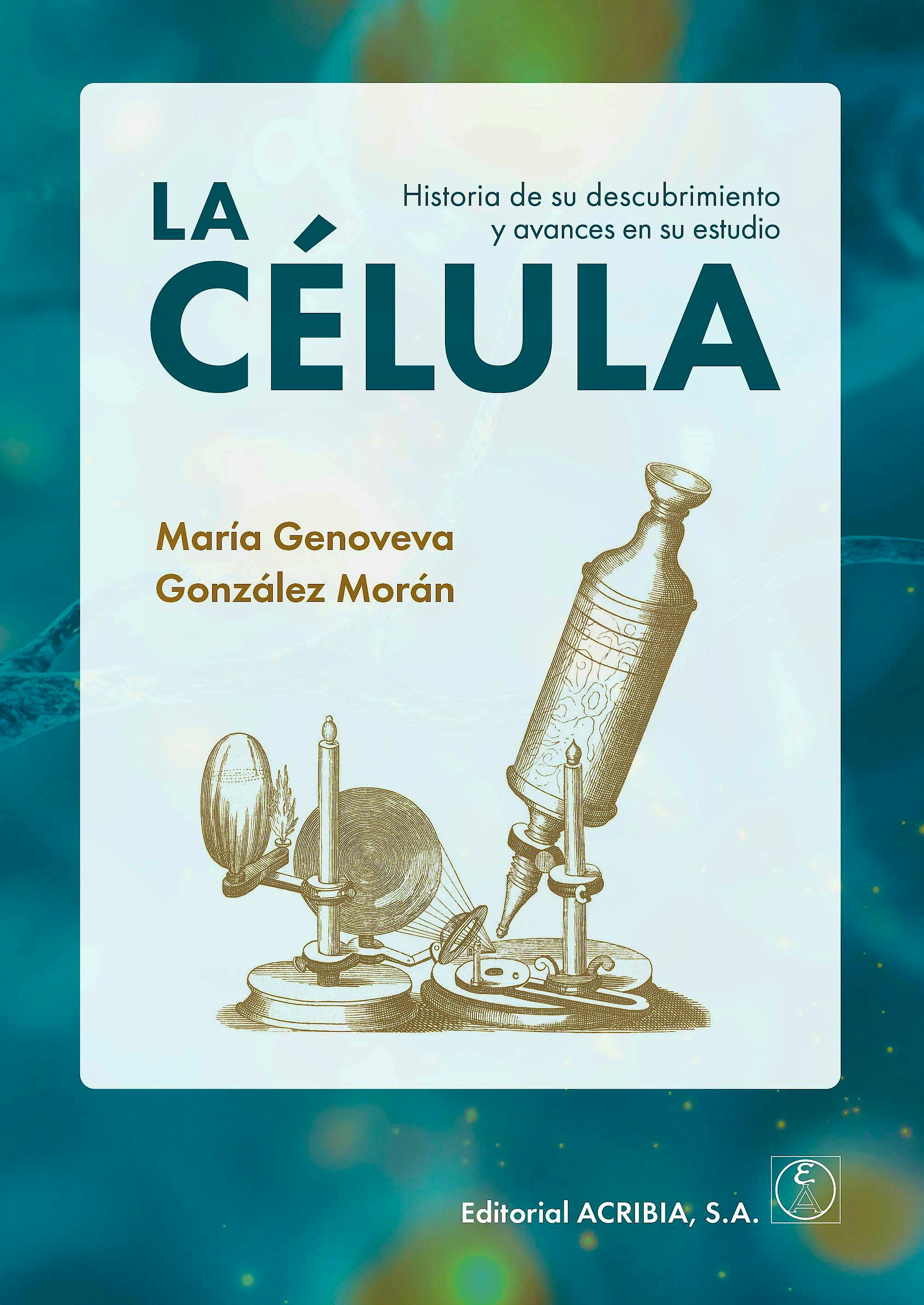 La célula: historia de su descubrimiento y avances en su estudio